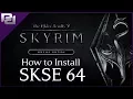 How to Install SKSE 64 in Skyrim Special Edition