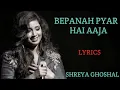 Download Lagu BEPANAH PYAR HAI (LYRICS)- Shreya Ghoshal | Neelesh Mishra | Anu Malik | Krishna Cottage, Hindi Song