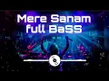 Download Lagu Mere Sanam | Full Bass | Dj Remix 2024| India n Remix