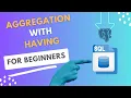 8 Aggregation with Having Clause Data Analysis with SQL
