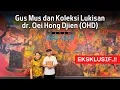 Download Lagu Gus Mus dan Koleksi Lukisan dr. Oei Hong Djien (OHD) | @kanalmataair