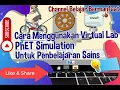 Cara Menggunakan Virtual Lab PhET Simulation Untuk Pembelajaran Sains