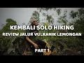 Download Lagu JALUR PERUSAK SEPATU? - SOLO HIKING GUNUNG LEMONGAN LUMAJANG #1