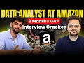 9 Months GAP How he cracked Amazon as Data Analyst