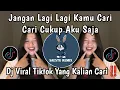 Lagu DJ ENGGA DULU - JANGAN LAGI LAGI KAMU CARI CARI CUKUP AKU SAJA VIRAL TIKTOK
