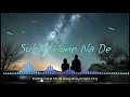 Subah hone na de song (slowed+revered) || 8d audio || by Knight King #8daudio #viralsong  #popular