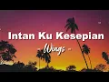 Wings - Intan Ku Kesepian [Lirik]