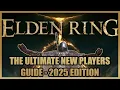 Elden Ring in 2025 The ULTIMATE New Players Guide - Elden Ring BEGINNERS GUIDE
