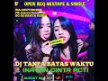 Download Lagu DJ TANPA BATAS WAKTU SPESIAL IKATAN CINTA RCTI || DJ SANTAI 2020