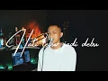 Download Lagu HATI LEBUR JADI DEBU - Angga Mokodongan cover