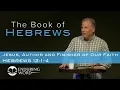 Jesus Author and Finisher of Our Faith - Hebrews 12 1-4
