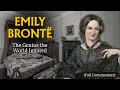 The Dark Fate of Emily Bronte - The Author Who Died Before Her Genius Was Known Documentary
