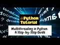 Multithreading in Python A Step-by-Step Guide