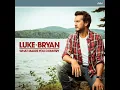 What Makes You Country - Luke Bryan