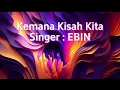 Download Lagu ituVip - Kemana Kisah Kita - Ebin