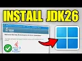 How To Install JDK 26 in Windows 11 Full Guide