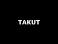 Takut - Yonny Boi