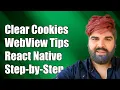How to Clear WebView Cookies in React Native A Step-by-Step Guide