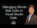 Debugging Server Side Code on Visual Studio Code 0009-24