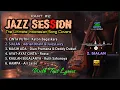 Lagu JAZZ SESSION Part.2 🎧Indonesian Jazz Covers to warm your mood #jazzcover #lagupopuler #request #jazz