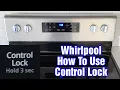 Whirlpool Range - Control Lock Button Explained
