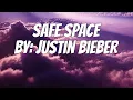 Download Lagu Justin Bieber - SAFE SPACE (Lyrics)