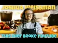 Joshua Weissman From Overweight Teen to YouTube s Most Fearless Chef