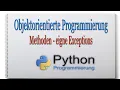 Python Next-Level objektorientierte Programmierung - Methoden und eigne Exceptions 006