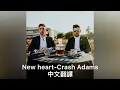 Download Lagu Crash Adams - new heart 【沒有傷痕的心臟】中英字幕（cc字幕）