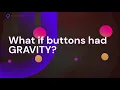Testing the new Gravity Button UI Effect