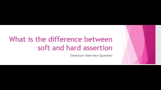 What is the difference between soft and hard assertion Selenium Interview Question