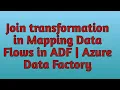 24 Join Transformation in Data Flow in ADF Azure Data Factory
