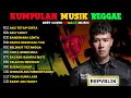 Lagu Republik Full Album🔥 Kumpulan Lagu Terbaik Versi Reggae Ska 2025 || Indonesian Reggae Music
