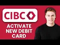 NEW How to Activate a New CIBC Debit Card 2025 Get Your Card Working Instantly