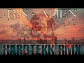 R I N - Alien (Rolexz Hardtekk Remix)