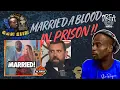 No Jumper Reacts DamnHomie You Married A Blood Member In Prison The Story Gets CRAZY