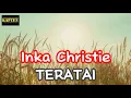Download Lagu Inka Christie || Teratai (lirik) @kaptenolenx22