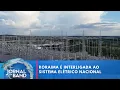 Download Lagu Roraima está interligada ao sistema elétrico nacional | Jornal da Band