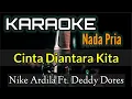 Download Lagu KARAOKE || CINTA DIANTARA KITA / NADA PRIA (Nike Ardila Ft. Deddy Dores