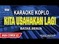 Download Lagu KITA USAHAKAN LAGI - Karaoke Koplo Nada Cowok (BATAS SENJA)