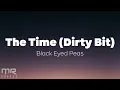 Download Lagu The Black Eyed Peas - The Time (Dirty Bit) (Lyrics)