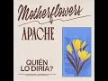 Quién Lo Diría? - Motherflowers & Apache