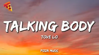 Tove Lo - Talking Body (Lyrics)