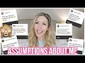 ASSUMPTIONS ABOUT ME Brianna K