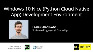 Windows 10 Nice Python Cloud Native App Development Environment - Pawel Chaniewski Grape Up