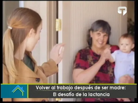 Volver al trabajo después de ser madre El desafío de la lactancia