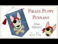How To Sew Pirate Puppy Pennant Bunting FREE PATTERN Full tutorial with Lisa Pay