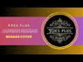 Download Lagu Jangan Marah Koes Plus Bossas ( Lirik dan Vokal ) #tembangkenangan @zonapensiunan