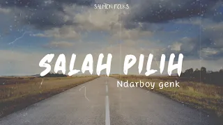 Download Ndarboy genk - Salah pilih (Lirik video) | SALMON FOLKS MP3