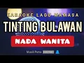 Download Lagu KARAOKE TINTING BULAWAN - NADA WANITA (LAGU MAMASA - RONAL)